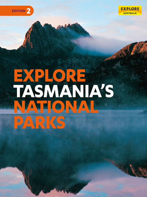 Title details for Explore Tasmania's National Parks by Explore Australia Publishing - Available
